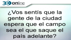 30 online B4: La gente espera que el campo saque el pas adelante?; con R. Bindi y C. Curci