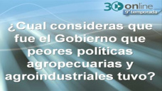 30 online B4: Sabes cuales fueron los Gobiernos que ms destrozaron al Campo?