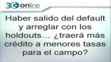 30 online B4: Traer ms crdito para el campo el arreglo con los holdouts?; con R. Bindi y C. Curci